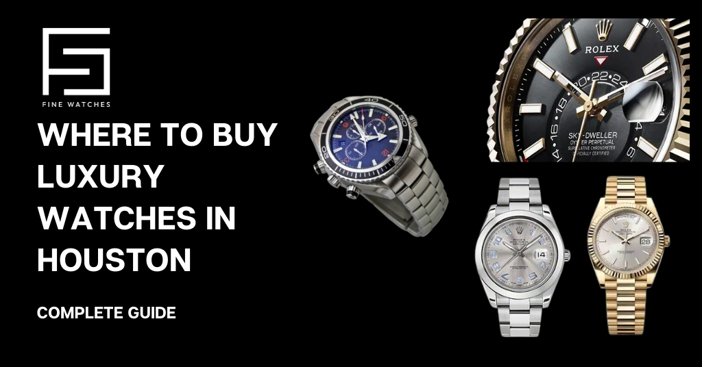 Where to Buy Luxury Watches in Houston